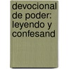 Devocional De Poder: Leyendo Y Confesand by Mercedes F. Mejia