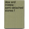 Dew And Mildew : Semi-Detached Stories F by Percival Christopher Wren