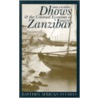Dhows & the Colonial Economy of Zanzibar door Erik Gilbert