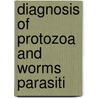 Diagnosis Of Protozoa And Worms Parasiti by William Walter Cort