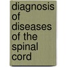 Diagnosis of Diseases of the Spinal Cord door William Richard Gowers