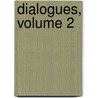 Dialogues, Volume 2 door Jean-Jacques Rousseau
