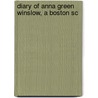 Diary Of Anna Green Winslow, A Boston Sc door Anna Green Winslow