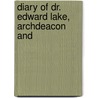 Diary Of Dr. Edward Lake, Archdeacon And door George Percy Elliott