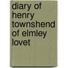 Diary Of Henry Townshend Of Elmley Lovet door John William Bund Willis-Bund