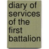 Diary Of Services Of The First Battalion door Onbekend