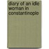Diary of an Idle Woman in Constantinople