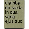 Diatriba De Suida, In Qua Varia Ejus Auc door Onbekend