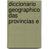 Diccionario Geographico Das Provincias E door Joze Maria Souza De Monteiro