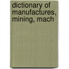 Dictionary Of Manufactures, Mining, Mach door George Dodd