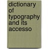 Dictionary Of Typography And Its Accesso door J. Southward