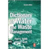 Dictionary Of Water And Waste Management by Paul G. Smith