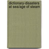 Dictionary-Disasters At Sea/Age Of Steam by Unknown