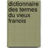 Dictionnaire Des Termes Du Vieux Franois