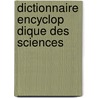 Dictionnaire Encyclop Dique Des Sciences by Am?d?E. Dechambre