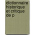 Dictionnaire Historique Et Critique De P