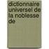 Dictionnaire Universel De La Noblesse De