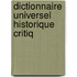 Dictionnaire Universel Historique Critiq