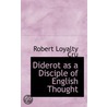 Diderot As A Disciple Of English Thought door Robert Loyalty Cru