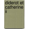 Diderot Et Catherine Ii by Maurice Tourneux