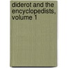 Diderot and the Encyclopedists, Volume 1 by John Morley