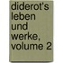 Diderot's Leben Und Werke, Volume 2