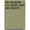Die Akropolis Von Athen Nach Den Bericht by Adolf Boetticher