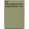 Die Althochdeutschen Prapositionen: Ein by Eberhard Gottlieb Graff