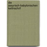 Die Assyrisch-Babylonischen Keilinschrif by Eberhard Schrader