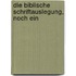Die Biblische Schriftauslegung, Noch Ein