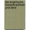 Die Bright'Sche Nierenkrankheit Und Dere by Friedrich Theodor Von Frerichs