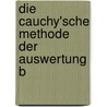 Die Cauchy'Sche Methode Der Auswertung B door Eugen Schmid