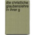 Die Christliche Glaubenslehre In Ihrer G