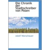 Die Chronik Der Stadtschreiber Von Posen by Adolf Warschauer