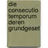 Die Consecutio Temporum Deren Grundgeset