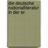 Die Deutsche Nationalliteratur In Der Er