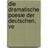 Die Dramatische Poesie Der Deutschen, Ve