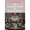 Die Dresdner Bank im Dritten Reich 1 - 4 door Johannes Bähr