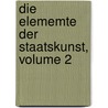 Die Elememte Der Staatskunst, Volume 2 by Adam Heinrich M�Ller