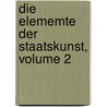 Die Elememte Der Staatskunst, Volume 2 door Adam Heinrich M�Ller