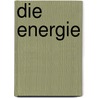 Die Energie by Wilhelm Ostwald