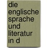 Die Englische Sprache Und Literatur In D by Karl Elze