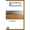Die Entstehung Der Volkswirtschaft; by Karl Bücher