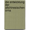 Die Entwicklung Der Altchinesischen Orna door Werner Von Hoerschelmann