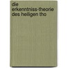 Die Erkenntniss-Theorie Des Heiligen Tho by Matteo Liberatore