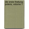 Die Erste Theilung Polens, Volume 1 by Adolf Beer