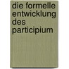 Die Formelle Entwicklung Des Participium door Jakob Ulrich