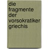 Die Fragmente Der Vorsokratiker Griechis door Hermann Diels