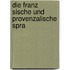 Die Franz Sische Und Provenzalische Spra