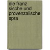 Die Franz Sische Und Provenzalische Spra by Hermann Suchier